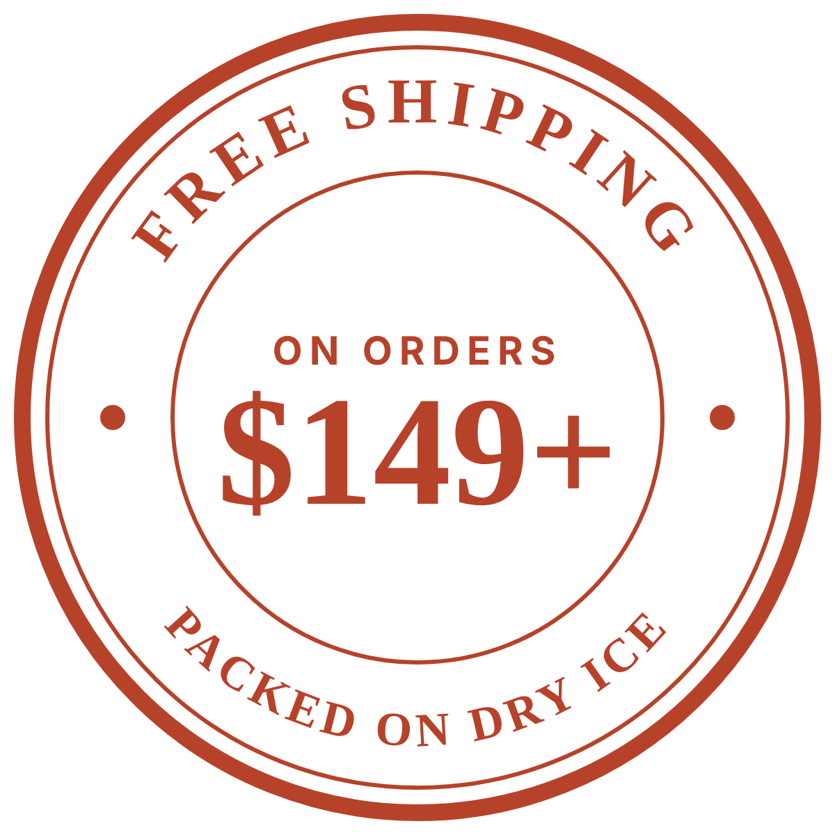 Free shipping on orders of $149 and up, packed on dry ice